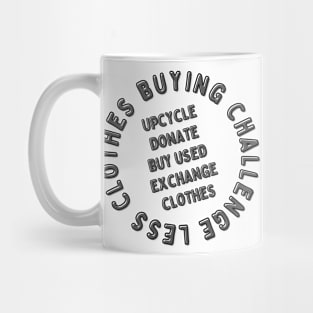 Buy less clothes challenge Mug